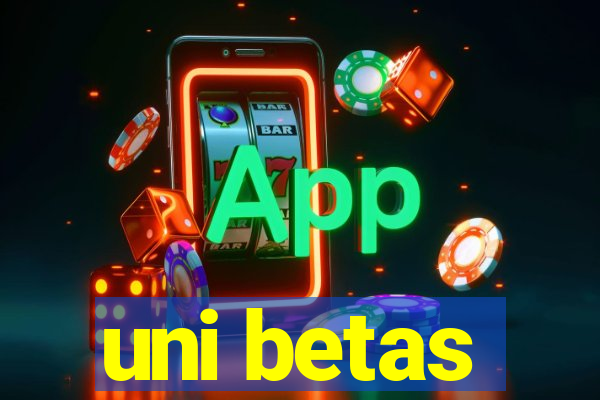 uni betas